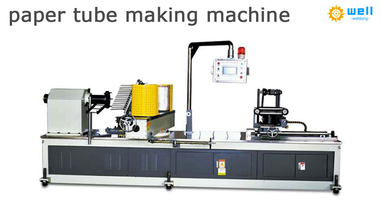 paper tube machine supplier-Welldoing