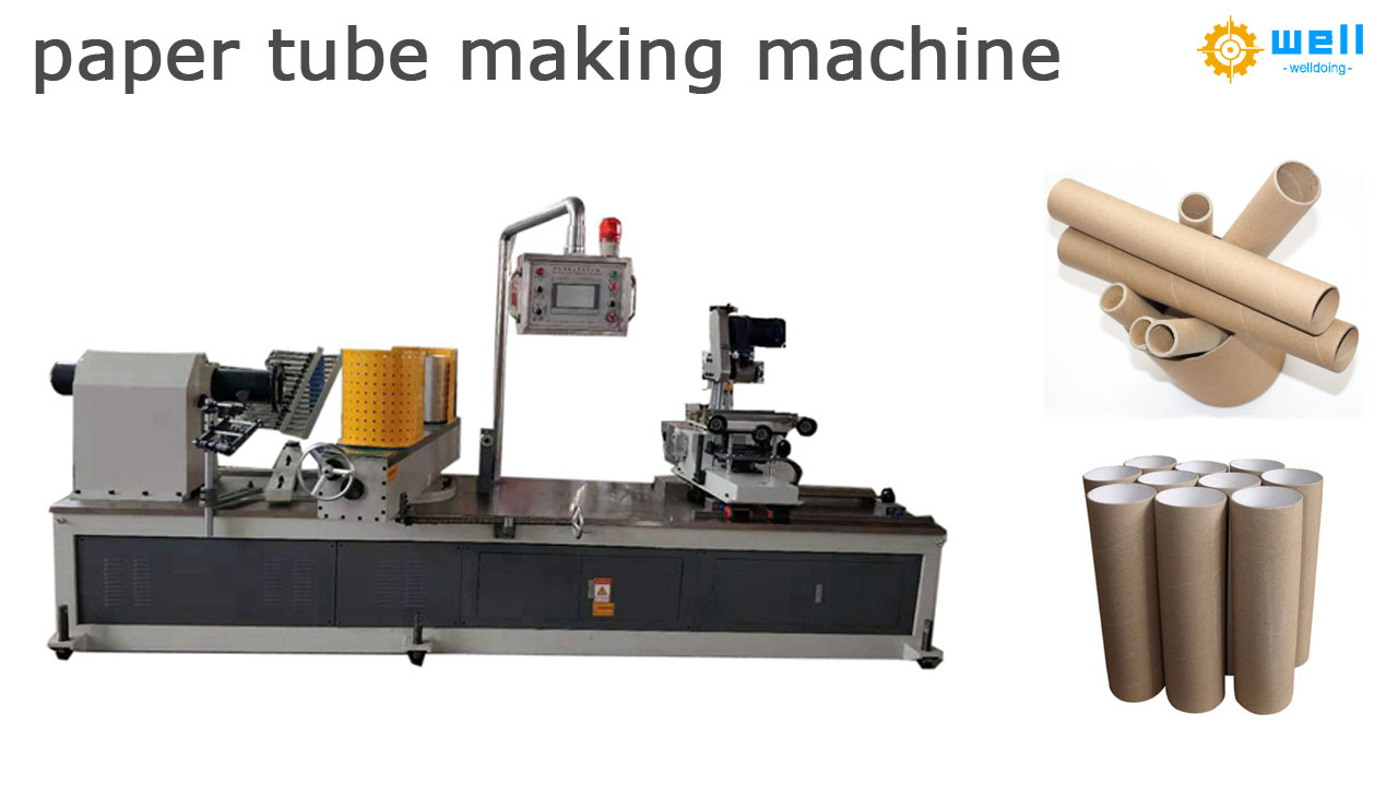 Paper Tube Making Machine Supplier-Welldoing